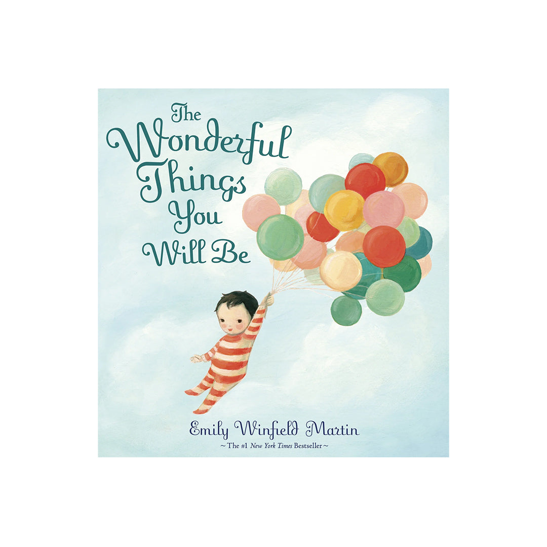 The childrens book cover for The Wonderful Things You Will Be by Emily Winfield Martin, published by Penguin Random House LLC, features a child in a red and white striped outfit floating with colorful balloons against a blue sky, capturing the creativity and curiosity of childhood.